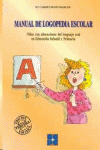 Manual de Logopedia Escolar. Niños con alteraciones del lenguaje oral en Educación Infantil y Primaria