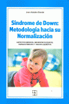 Síndrome de Down: Metodología hacia su Normalización. Aspectos médicos, neuropsicológicos, farmacoterapia y terapia genética