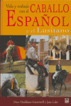 Vida y trabajo caballo español y el lusitano