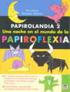 Papirolandia 2. una noche en el mundo de la papiroflexia