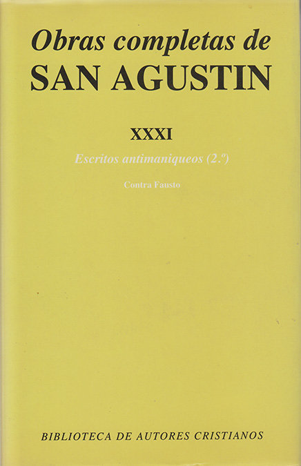 Obras completas de San Agustín. XXXI: Escritos antimaniqueos (2.º): Réplica a Fausto, el maniqueo