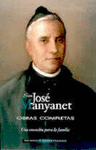 Obras completas de San José Manyanet. I: Una vocación para la familia. José Manyanet, sacerdote