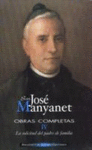 Obras completas de San José Manyanet. IV: La solicitud del padre de familia. Epistolario de José Manyanet (1)