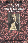 P¡o XI entre la República y Franco