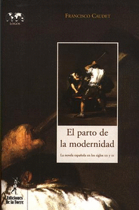El parto de la modernidad. La novela española en los siglos XIX y XX