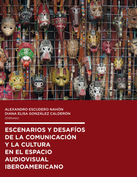 Escenarios y desafíos de la comunicación y la cultura en el espacio audiovisual iberoamericano