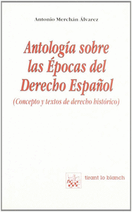 Antologia sobre las epocas del derecho español