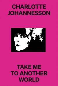 Charlotte johannesson take me to another world