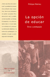 Opcion de educar. etica y pedagogia