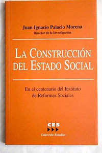 La construcción del estado social en el centenario del Instituto de Reformas Sociales