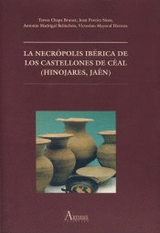 La necrópolis ibérica de Los Castellones de Céal (Hinojares, Jaén)
