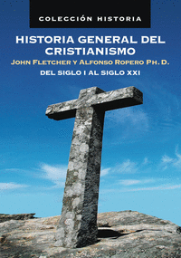 Historia general del cristianismo, del siglo I al XXI
