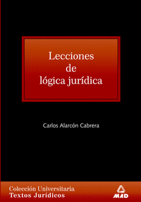 Lecciones de lógica jurídica. Colección universitaria: textos jurídicos.