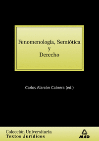 Fenomenología, semiótica y derecho. Colección universitaria: textos jurídicos.