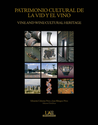 Patrimonio Cultural de la Vid y el Vino. Vine and wine cultural heritage