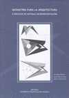 Geometr¡a para la arquitectura. ejercicios de sistemas de representación