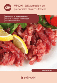 Elaboración de preparados cárnicos frescos. inai0108 - carnicería y elaboración de productos cárnicos