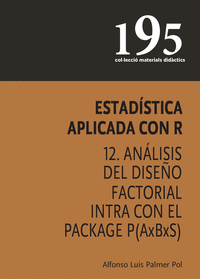 Estadística aplicada con R 12. Análisis del diseño factorial intra con el Package P(AxBxS)