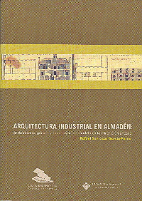 Arquitectura industrial en almaden: antecedentes, genesis y