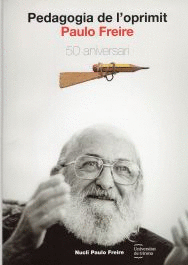 Pedagogia de l'oprimit. Paulo Freire. 50 aniversari.