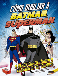 Como dibujar a batman superman y otros superheroes y villan