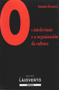 Os intelectuais e a organizacion da cultura