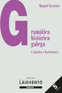Gramatica historica galega i fonetica e morfosintaxe