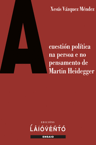 A cuestión política na perso e no pnsamento de Martin Heideg