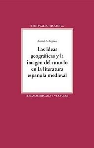 Las ideas geográficas y la imagen del mundo en la literatura española medieval.