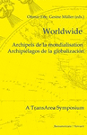 Worldwide. archipels de la mondialisation/archipielagos de l