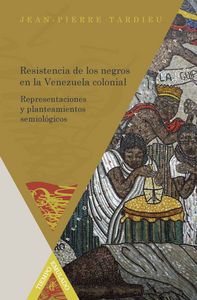 Resistencia de los negros en la Venezuela colonial