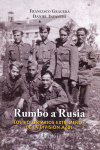 Voluntarios extremeños de la division azul 250 rumbo rusia