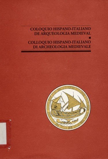 Coloquio hispano italiano arqueologia medieval bilingue