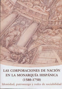 Las corporaciones de nación en la Monarquía Hispánica (1580-1750)