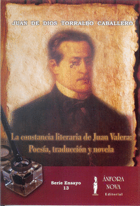 La constancia literaria de Juan Valera: Poesía, traducción y