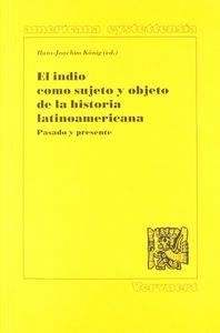 Indio como sujeto y objeto de la historia latin
