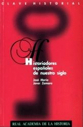 Historiadores españoles de nuestro siglo.