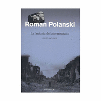 Roman polanski. la fantasia del atormentado
