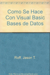 Como se hace con visual basic 6 bases de datos