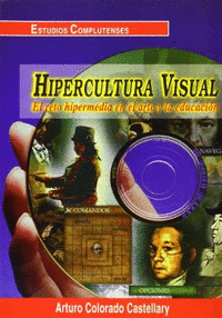 Hipercultura visual. el reto hipermedia en el arte y la educ