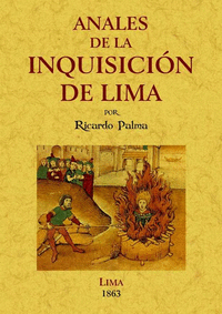 Anales de la inquisición de Lima: estudio histórico.