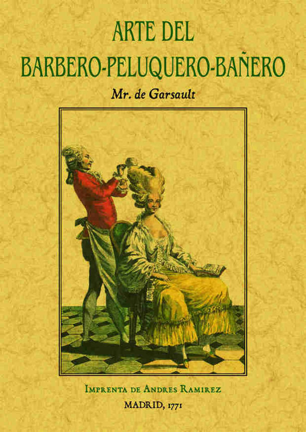 Arte del barbero-peluquero-bañero, que contiene el modo de hacer barba y de  cortar los cabellos - Las Flores Librería-Papelería