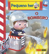 Pequeno heroi - o bombeiro
