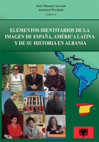 Elementos identitarios de la imagen de España, América Latina y de su historia en Albania