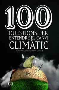 100 QÜESTIONS PER ENTENDRE EL CANVI CLIMATIC