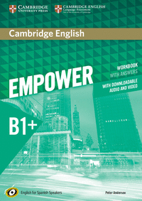 Cambridge English Empower for Spanish Speakers B1+ Workbook with Answers, with Downloadable Audio and Video