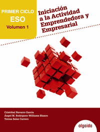 Iniciación a la actividad emprendedora y empresarial 1º Ciclo ESO. Volumen 1