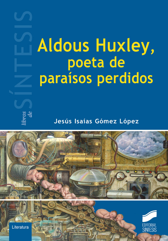Aldoux huxley, poeta de paraisos perdidos