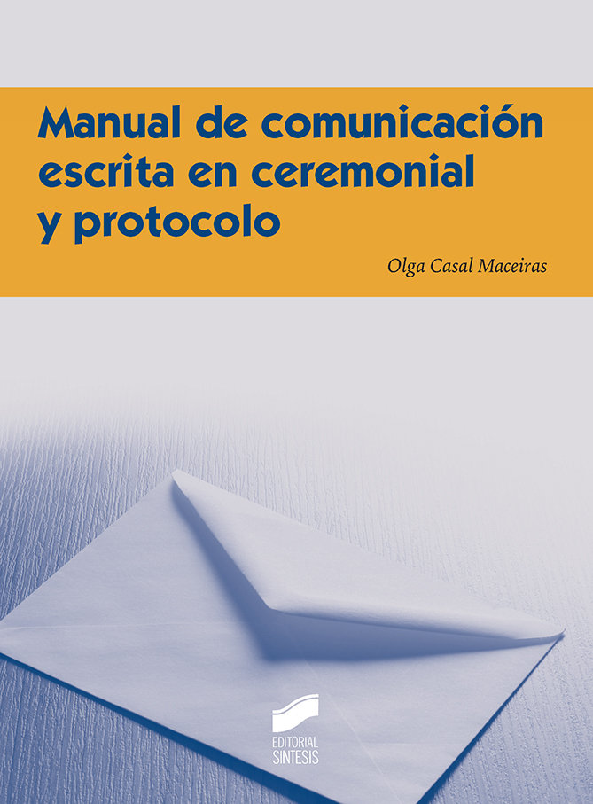 Manual de comunicacion escrita en ceremonial y protocolo