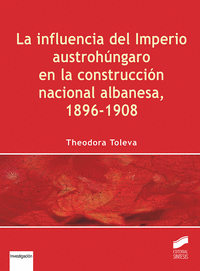 La influencia del Imperio austrohúngaro en la construcción nacional albanesa, 1896-1908